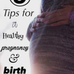 5 Tips for a Healthy Pregnancy and Birth #ad #healthybabymonth